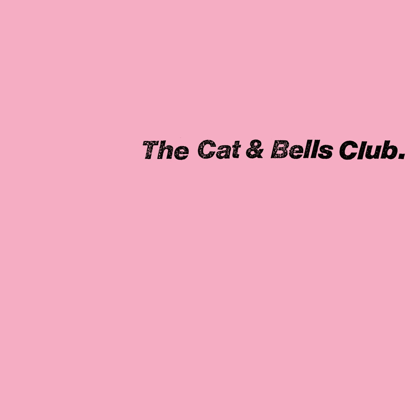 The Cat & Bells Club - The Cat & Bells Club