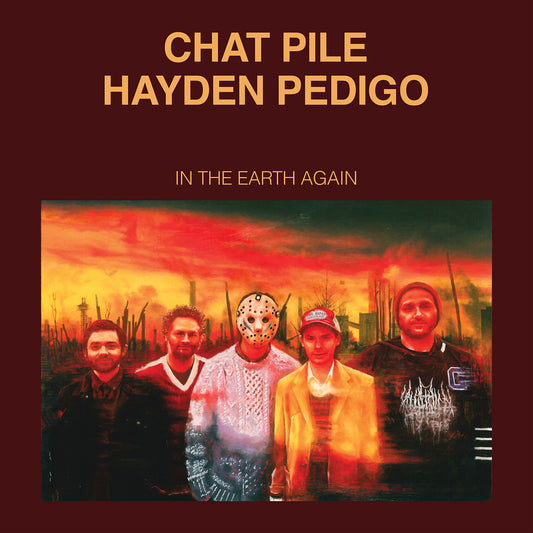 Chat Pile and Hayden Pedigo - In the Earth Again [CD]