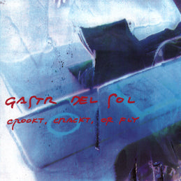 Gastr del Sol - Crookt, Crackt, or Fly