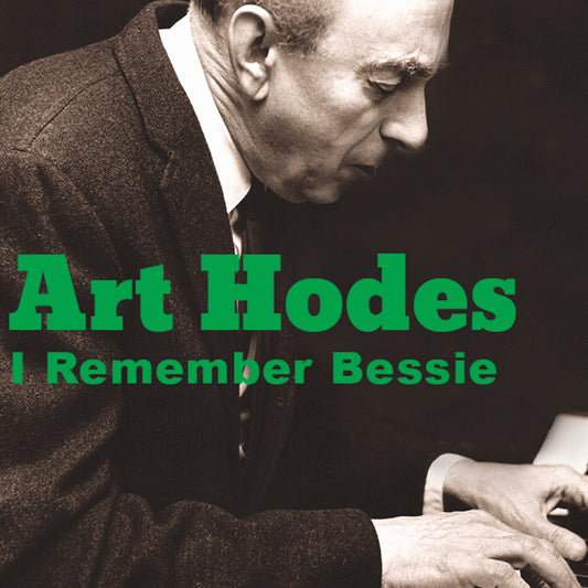 Art Hodes - I Remember Bessie [CD]