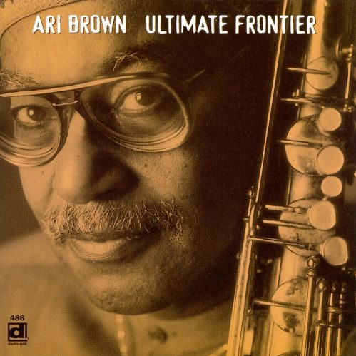 Ari Brown - Ultimate Frontier [CD]