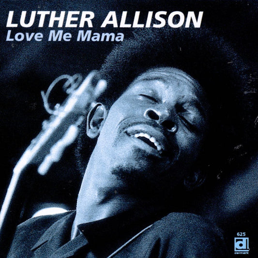Luther Allison - Love Me Mama [CD]