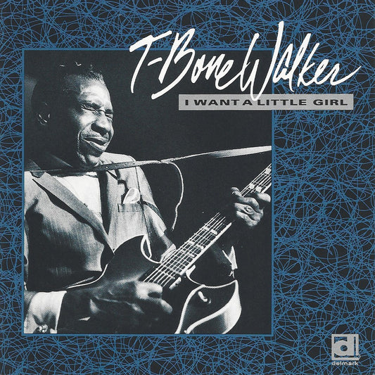 T-Bone Walker - I Want a Little Girl [CD]
