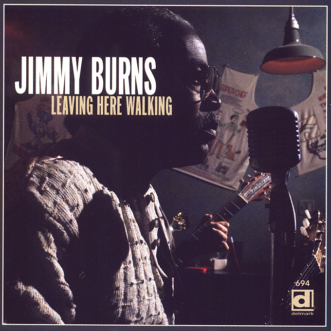 Jimmy Burns	- Leaving Here Walking [CD]