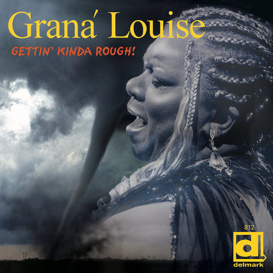 Grana Louise - Gettin' Kinda Rough! [CD]