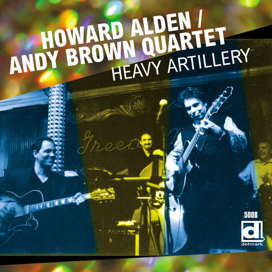 Howard Alden/Andy Brown Quartet - Heavy Artillery [CD]