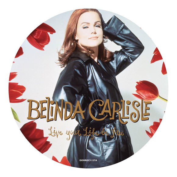 Belinda Carlisle - Live Your Life Be Free (picture disc) [NAD]