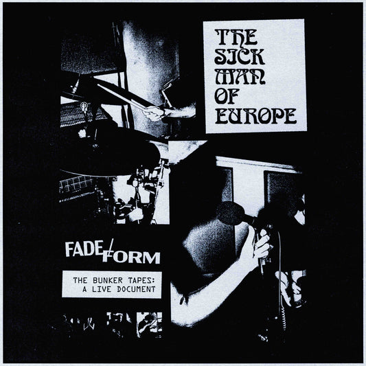 The Sick Man Of Europe - Fade/Form (The Bunker Tapes) [Cassette]