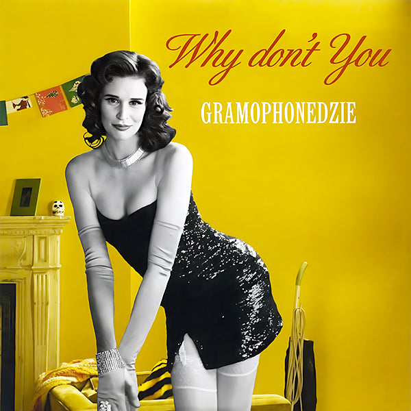 Gramophonedzie - Why Don't You [12” orange translucent vinyl]