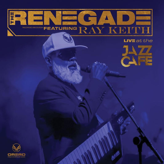 The Renegade featuring Ray Keith - Live at The Jazz Cafe [2CD]