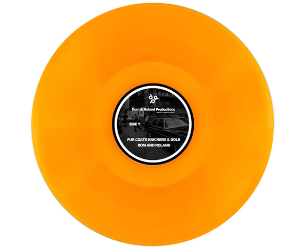 Dom & Roland - Fur Coats,  Knickers and  Gold / Drive me Crazy [Orange Vinyl]