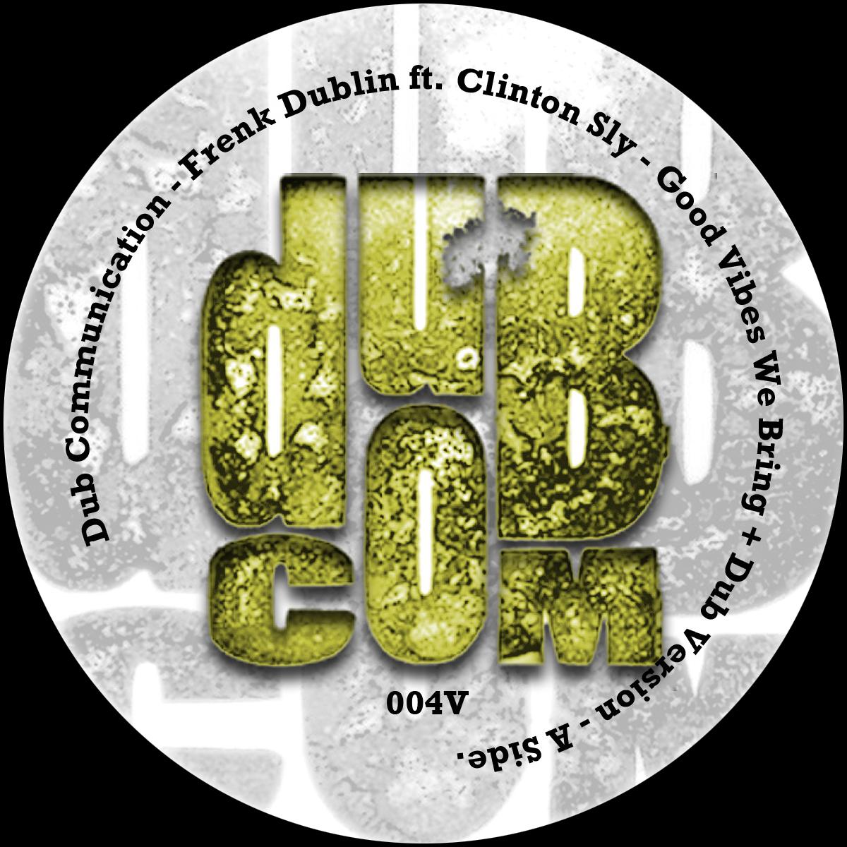 Frenk Dublin feat. Clinton Sly - Good Vibes We Bring + Dub Version [7" Vinyl]
