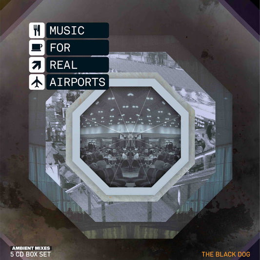 THE BLACK DOG - MUSIC FOR REAL AIRPORTS (BOXSET 2) [5CD]