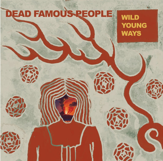 Dead Famous People - Wild Young Ways [CD]
