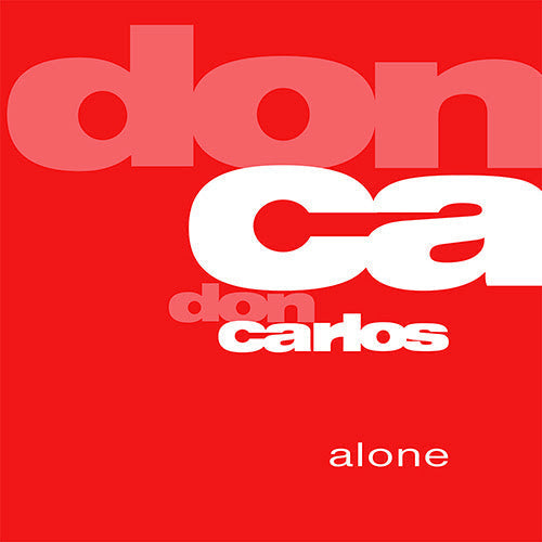 Don Carlos - Alone [Repress]