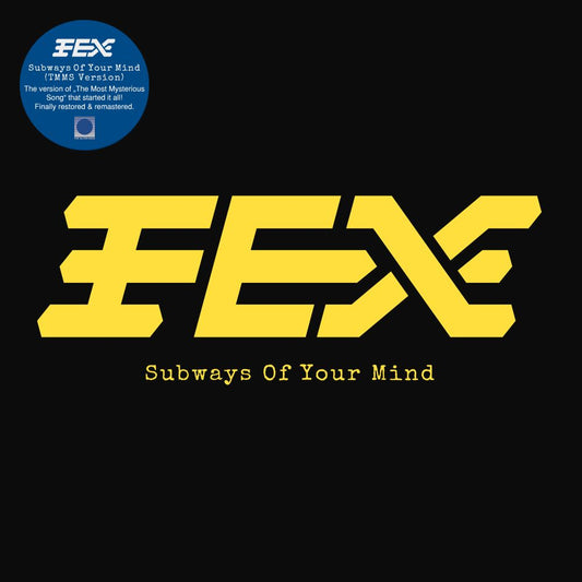 FEX - Subways Of Your Mind (TMMS Version) [7" Vinyl]