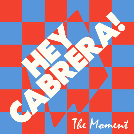 Hey Cabrera! - The Moment / Exposed
