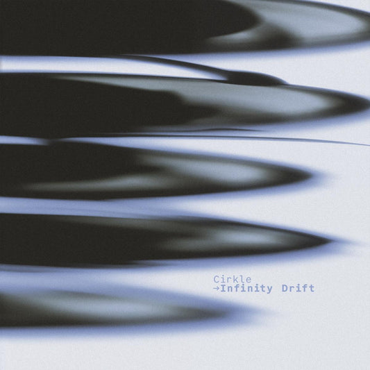 Cirkle - Infinity Drift [Printed Sleeve]