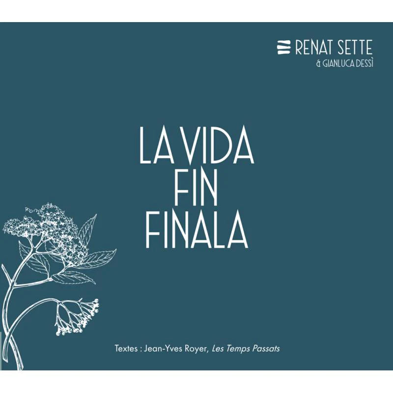 Renat Sette & Gianluca Dessi - La Vida Fin Finala [CD]