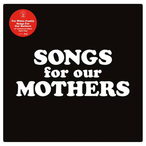 The Fat White Family - Songs for Our Mothers (10th Anniversary Edition) [Black Vinyl]