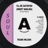 FRANK WILSON - (I’LL BE) SATISFIED / TELL ME