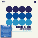Frank Black & the Catholics - True Blue (140g Black Vinyl + 7")