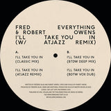 Fred Everything / Robert Owens I'll Take You In - I'll Take You In