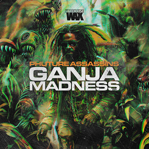 Phuture Assassins - Ganja Madness EP