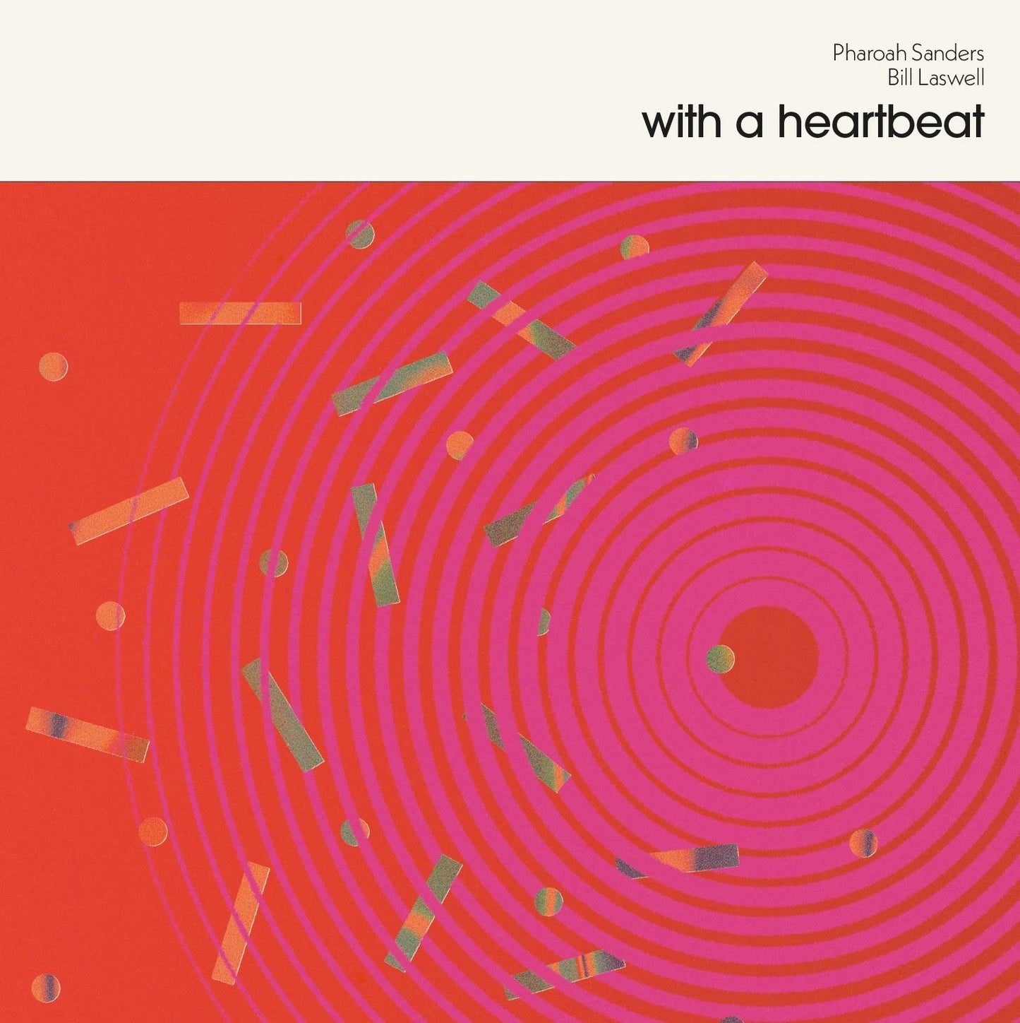 Pharoah Sanders & Bill Laswell - With a Heartbeat