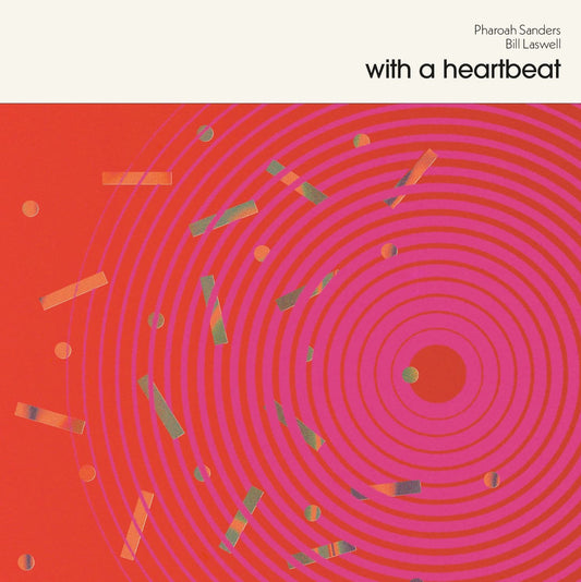 Pharoah Sanders & Bill Laswell - With a Heartbeat