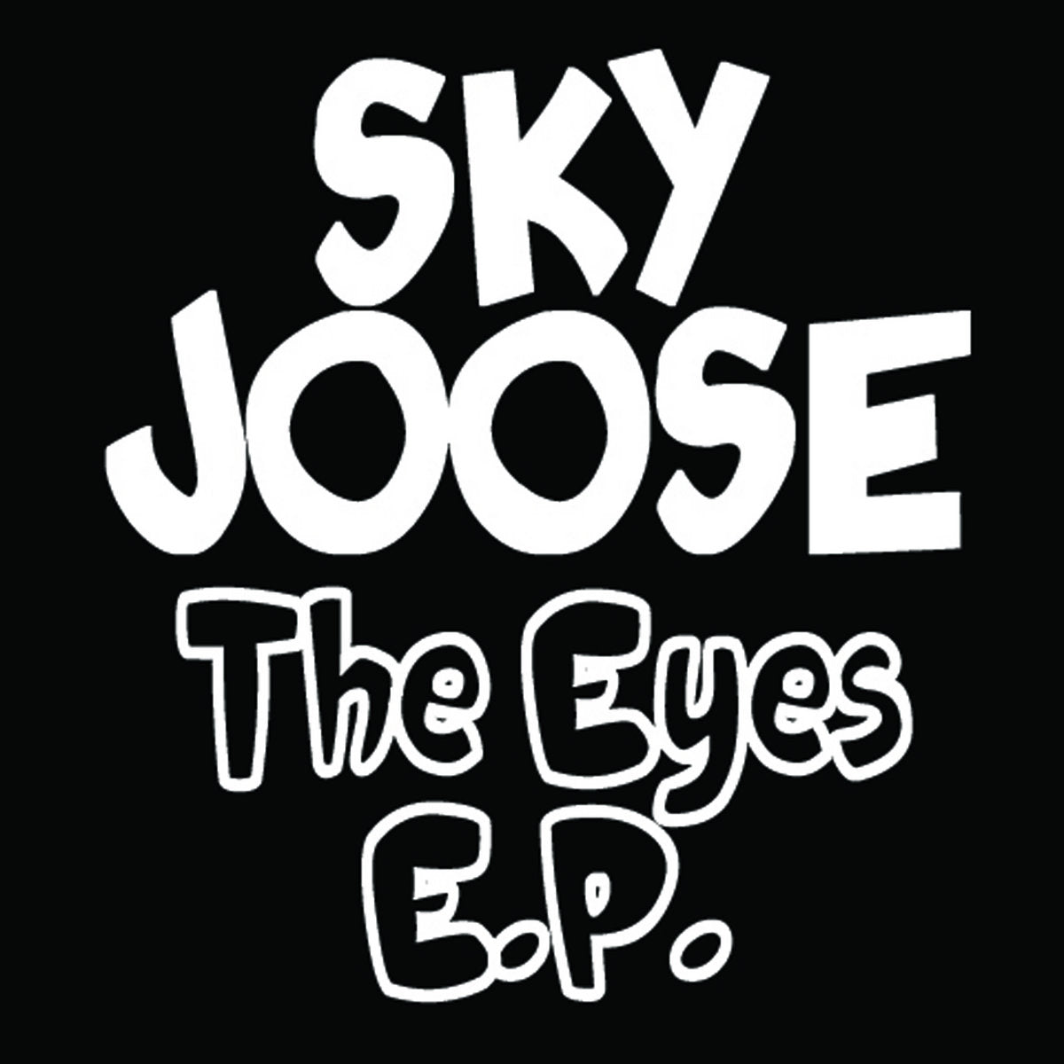 Sky Joose - The Eyes EP