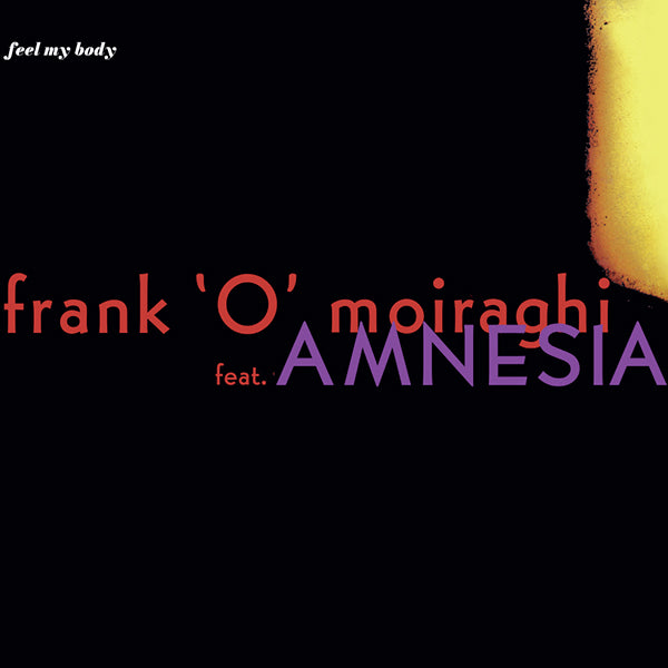 Frank 'O' Moiraghi feat. Amnesia - Feel My Body