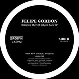 FELIPE GORDON - Bringing The Old School Back EP