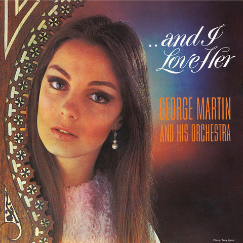 George Martin And His Orchestra - … And I Love Her [LP]