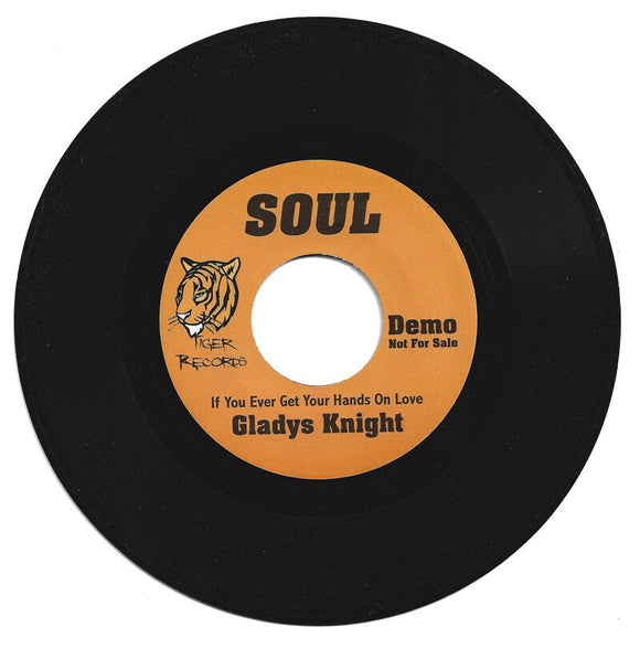 GLADYS KNIGHT - IF YOU EVER GET YOUR HANDS ON LOVE /  NO ONE COULD LOVE YOU MORE