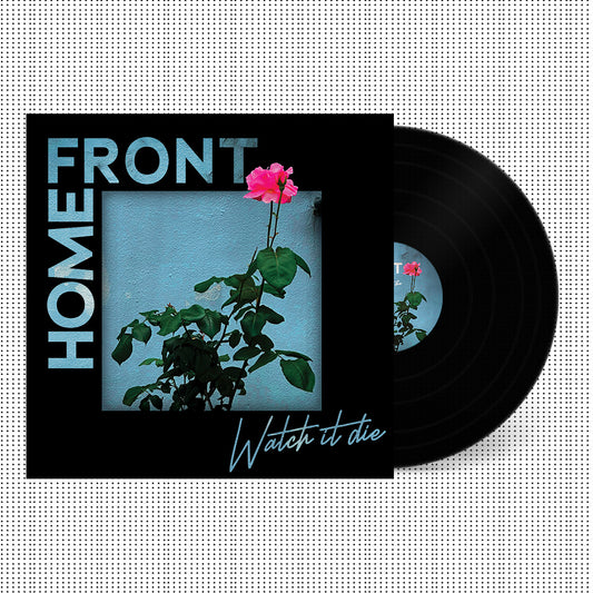 Home Front - Watch It Die