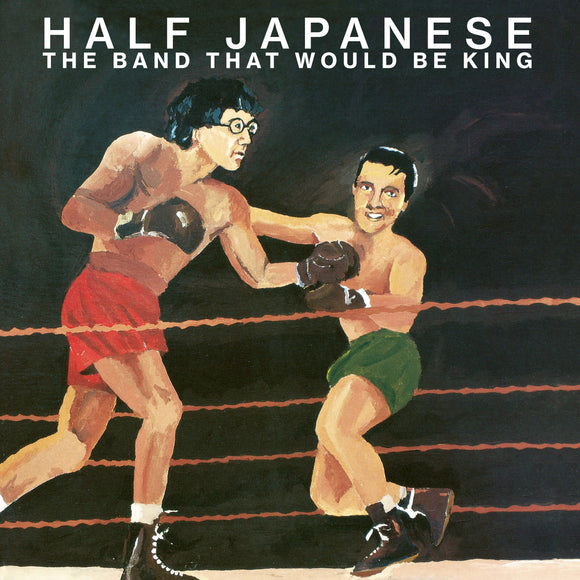 Half Japanese - The Band That Would Be King [Orange Vinyl] (RSD 2023)