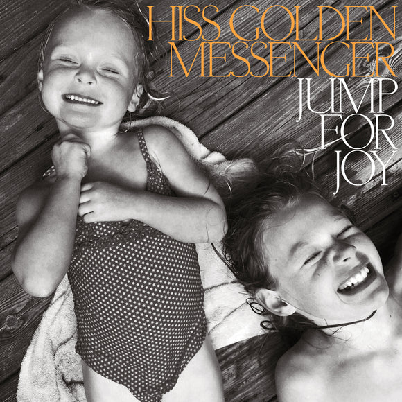 Hiss Golden Messenger - Jump for Joy [Orange + Black Swirl Vinyl]