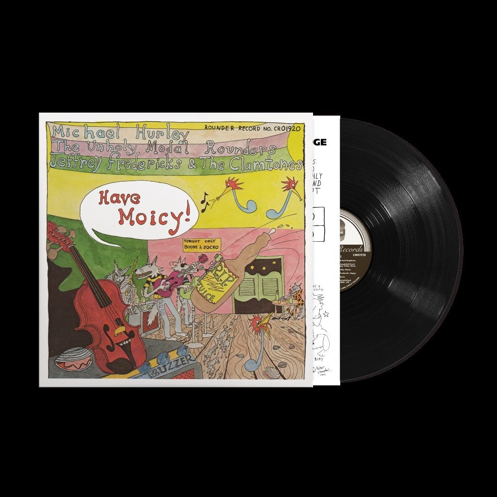 Michael Hurley, The Unholy Modal Rounders, and Jeffrey Frederick & The Clamtones - Have Moicy!
