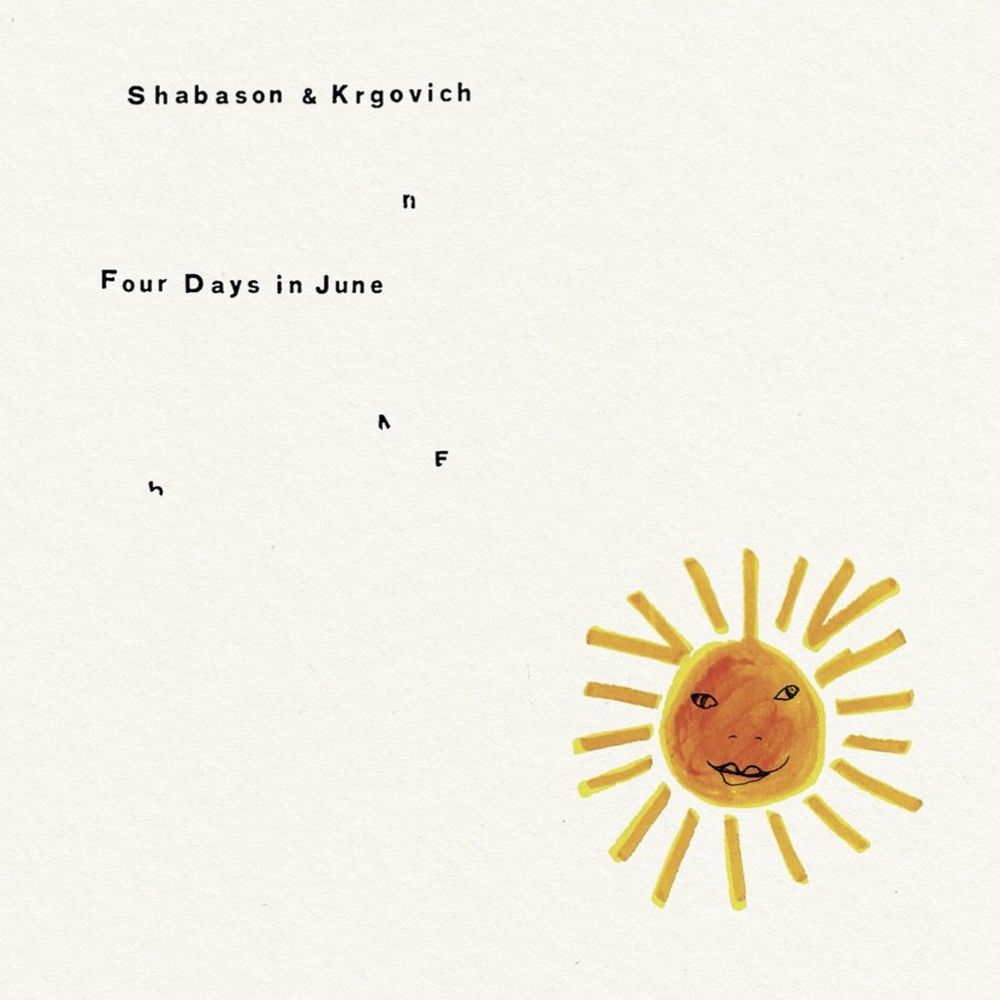 Shabason & Krgovich - Four Days in June