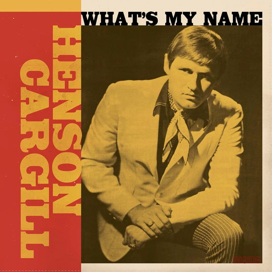 Henson Cargill - What’s My Name (1966-1973)