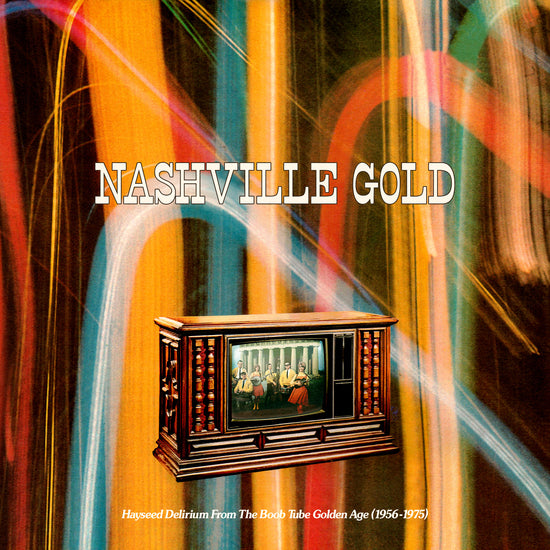 Various Artists - Nashville Gold: Hayseed Delirium From The Boob Tube Golden Age (1956-1975)