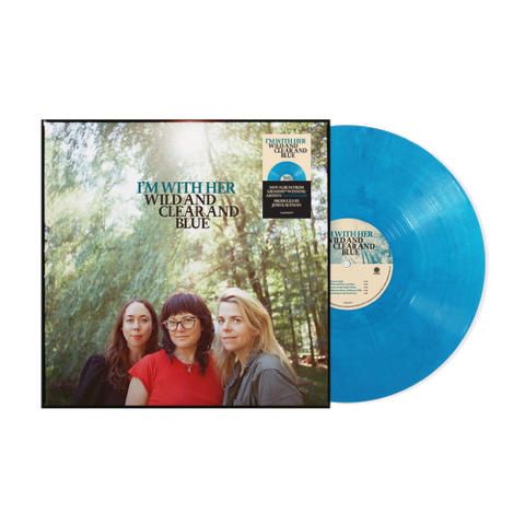 I'm With Her - Wild and Clear and Blue [Coloured Vinyl]
