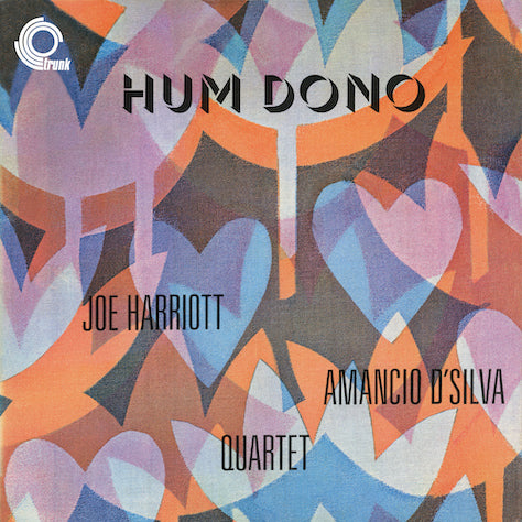 JOE HARRIOT/AMANCIO D’SILVA QUARTET - HUM DONO