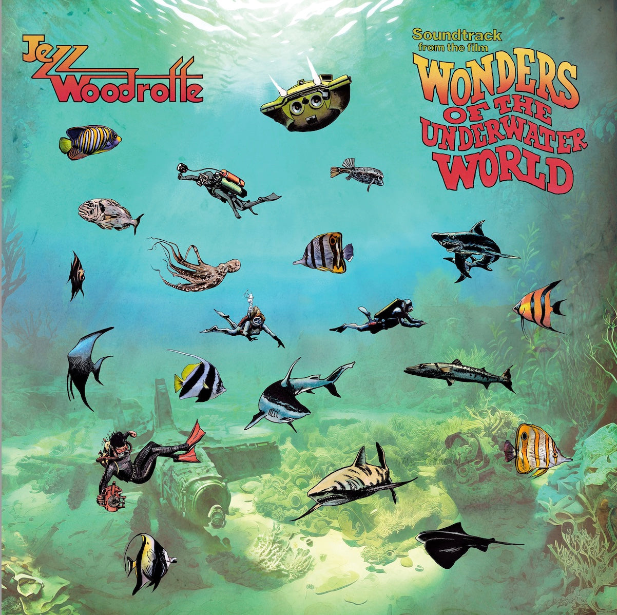 Jezz Woodroffe - WONDERS OF THE UNDERWATER WORLD