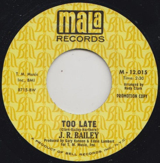 J.R. BAILEY - TOO LATE (one sided)