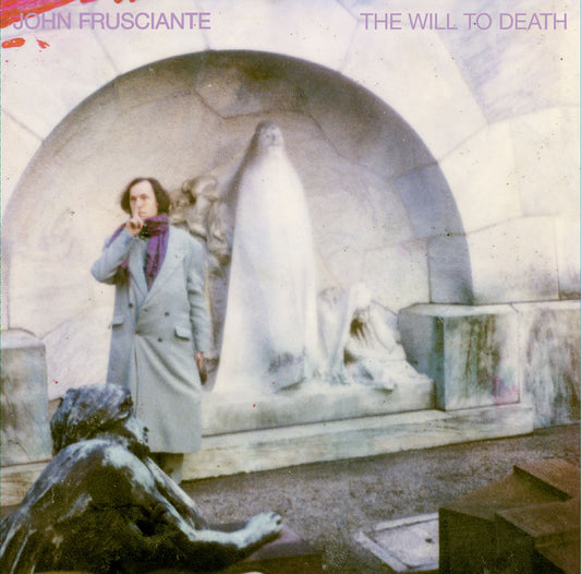 John Frusciante – The Will To Death