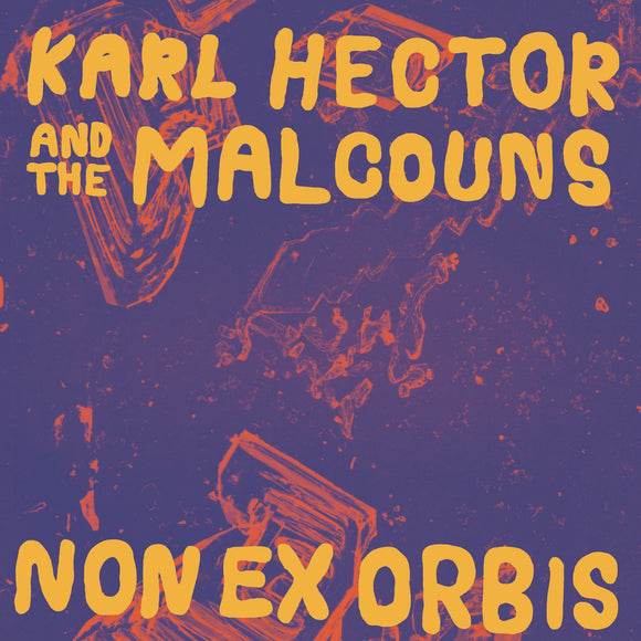 Karl Hector And The Malcouns - Non Ex Orbis
