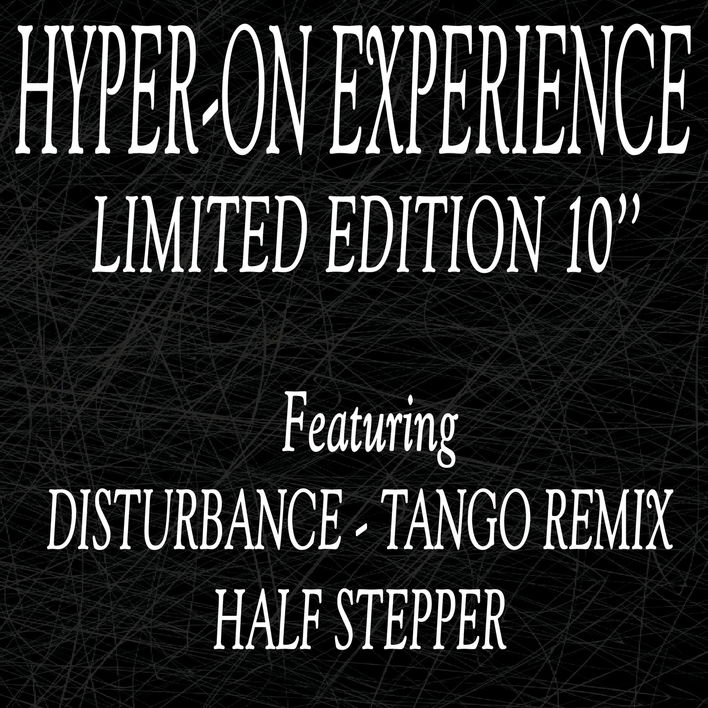 Hyper-On Experience - Disturbance (Tango Remix) / Half Stepper (Remastered) 10" vinyl