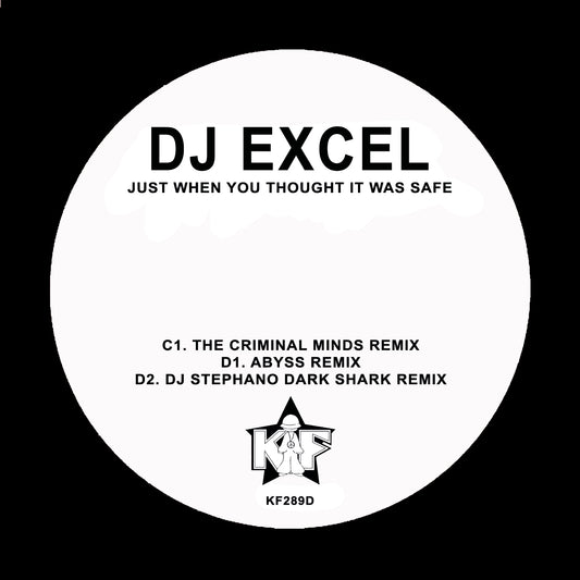 Dj Excel - Just When You Thought It Was Safe (Remixes) EP